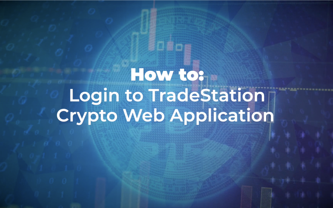 How to Log In to TradeStation Crypto